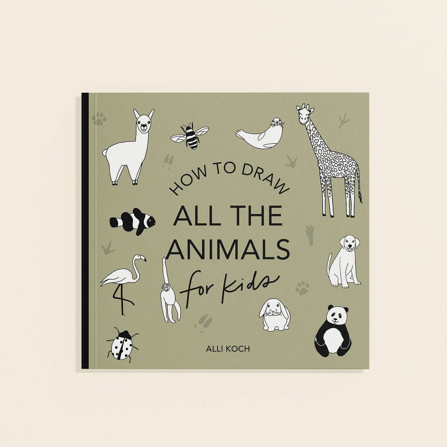 All The Animals: A How to Draw Art Book for Kids